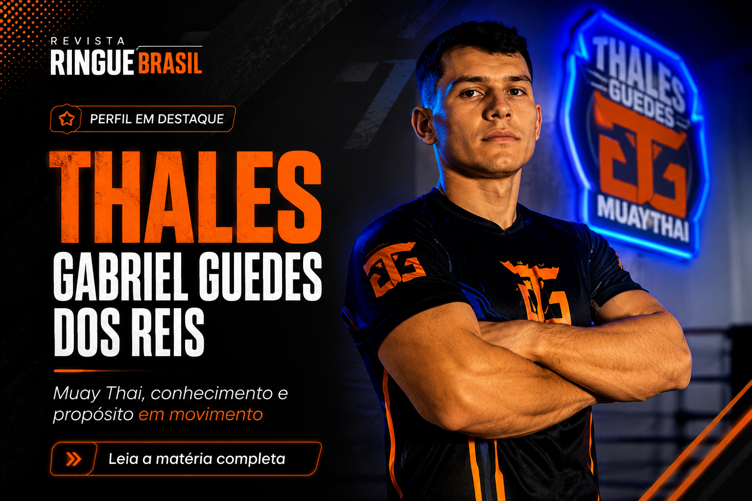 Thales Gabriel Guedes dos Reis: Muay Thai, Conhecimento e Propósito Transformam Vidas e Criam Referências